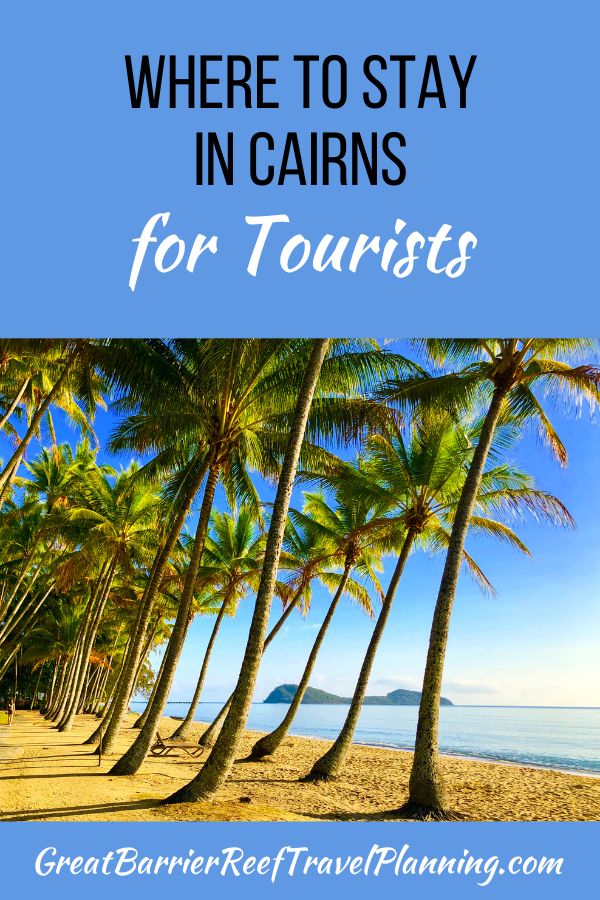 Where to stay in Cairns for tourists