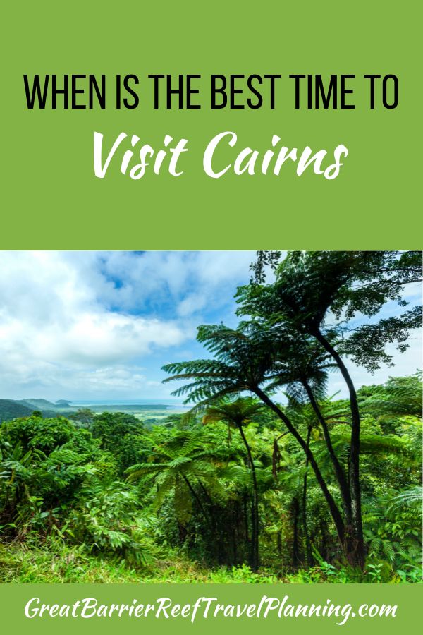 When is the best time to visit Cairns